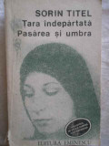 Tara Indepartata Pasarea Si Umbra - Sorin Titel ,272630