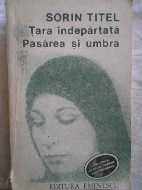 Tara Indepartata Pasarea Si Umbra - Sorin Titel ,272630