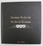 ROMANIA MEDIEVALA , EDITIE IN ROMANA - GERMANA - FRANCEZA - ENGLEZA , 2010