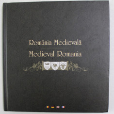 ROMANIA MEDIEVALA , EDITIE IN ROMANA - GERMANA - FRANCEZA - ENGLEZA , 2010
