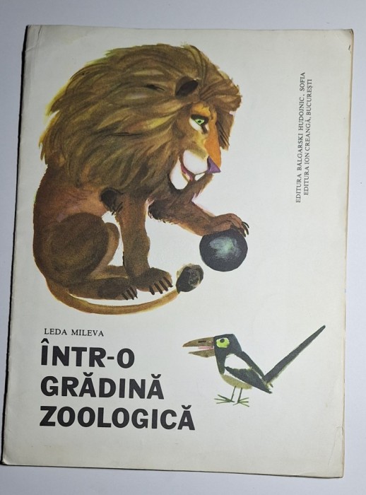 &Icirc;NTR-O GRĂDINĂ ZOOLOGICĂ &ndash; Aut. Leda Mileva, Ed. Ion Creangă, 1978