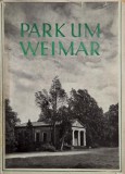 Park um Weimar. Ein Buch von Dichtung und Gartenkunst