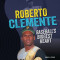 Roberto Clemente: Baseball&#039;s Biggest Heart