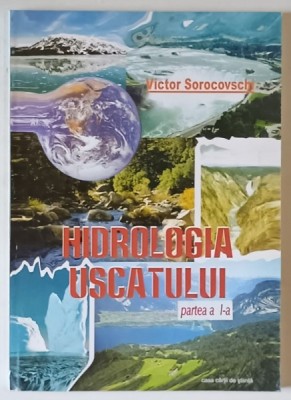 HIDROLOGIA USCATULUI de VICTOR SOROCOVSCHI , PARTEA I , 2002 , DEDICATIE * foto