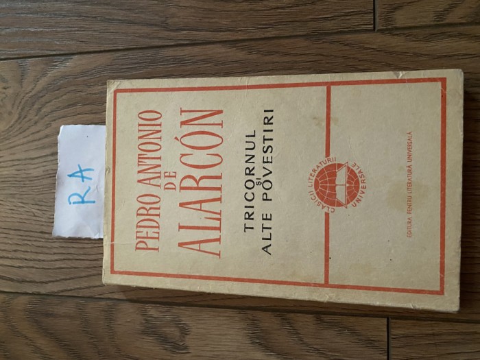 Pedro Antonio de Alarcon - Tricornul si alte povestiri Ra