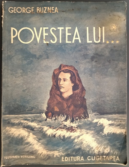 GEORGE BUZNEA - POVESTEA LUI... (MIHAI EMINESCU) [ILUSTRATII DE V. GRIGORIU / EDITURA CUGETAREA, 1940]