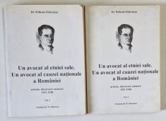 UN AVOCAT AL ETNIEI SALE , UN AVOCAT AL CAUZEI NATIONALE A ROMANIEI , ARTICOLE , DISCURSURI , MEMORII (1921 - 1948) , VOL. I - II de WILHELM FILDERMAN