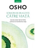 Cumpara ieftin Scrisori de dragoste catre viata. 150 de scrisori ale lui Osho care iti vor transforma viata/Osho