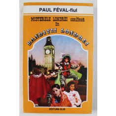 BANDITII LONDREI de PAUL FEVAL - FIUL , 1993