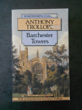 ANTHONY TROLLOPE - BARCHESTER TOWERS {limba engleza}, Alta editura
