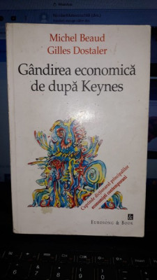 Gandirea Economica de dupa Keynes - Michel Beaud , Gilles Dostaler foto