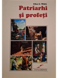 Ellen G. White - Patriarhi si profeti (Editia: 2006)