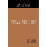 Eminescu, poem cu poem: Luceafarul - Alex Stefanescu