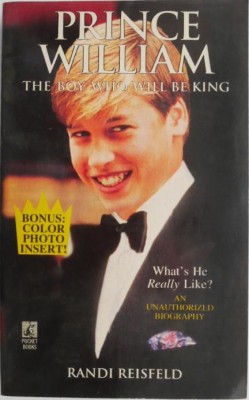 Prince William. The Boy Who Will Be King &amp;ndash; Randi Reisfeld foto