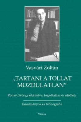 Tartani a tollat mozdulatlan - R&amp;Atilde;&amp;sup3;nay Gy&amp;Atilde;&amp;para;rgy &amp;Atilde;&amp;copy;letm&amp;Aring;&amp;plusmn;ve, fogadtat&amp;Atilde;&amp;iexcl;sa &amp;Atilde;&amp;copy;s ut&amp;Atilde;&amp;sup3;&amp;Atilde;&amp;copy;lete - Vasv&amp;Atilde;&amp;iexcl;ri Z. foto