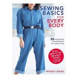 Sewing Basics for Every Body, Wendy Ward