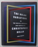 THE NOLAN VARIATIONS , THE MOVIES ...OF CHRISTOPHER NOLAN by TOM SHONE , 2020