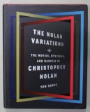 THE NOLAN VARIATIONS , THE MOVIES ...OF CHRISTOPHER NOLAN by TOM SHONE , 2020