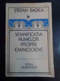 Semnificatia Numerelor Proprii Eminesciene - Stefan Badea ,544623, Albatros