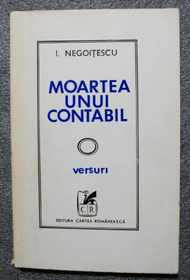 I. Negoitescu - Moartea unui contabil - versuri Cartea Romaneasca, 1972 foto