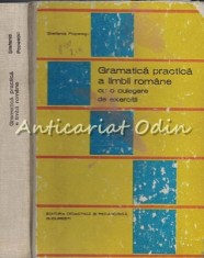 Gramatica Practica A Limbii Romane Cu O Culegere De Exercitii - Stefania Popescu