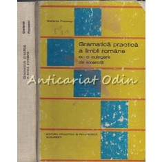Gramatica Practica A Limbii Romane Cu O Culegere De Exercitii - Stefania Popescu