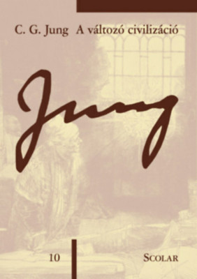 A v&amp;aacute;ltoz&amp;oacute; civiliz&amp;aacute;ci&amp;oacute; - Carl Gustav Jung foto