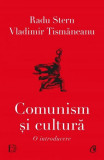 Comunism și cultură - Paperback brosat - Radu Stern, Vladimir Tismăneanu - Curtea Veche