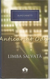 Limba Salvata. Istoria Unei Tinereti - Elias Canetti