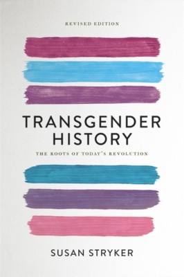 Transgender History, Second Edition: The Roots of Today&amp;#039;s Revolution foto