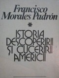 ISTORIA DESCOPERIRII SI CUCERIRII AMERICII-FRANCISCO MORALES PADRON 1979