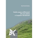 Studiu asupra solifluxiunii din zona alpina a Carpatilor Meridionali &ndash; Raul-David Serban