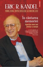 in cautarea memoriei. Aparitia unei noi stiinte a mintii - Eric R. Kandel, Polirom
