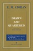 Drawn and Quartered - Aforisme si Eseuri de E.M. Cioran