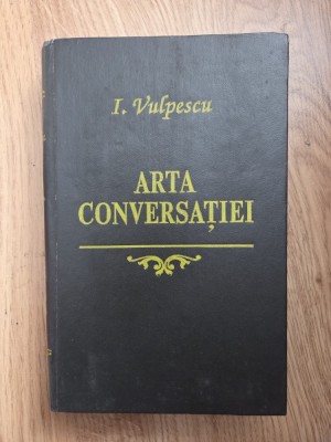 ARTA CONVERSATIEI - Ileana Vulpescu foto