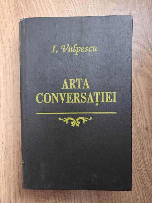 ARTA CONVERSATIEI - Ileana Vulpescu