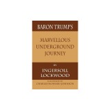 Baron Trump's Marvellous Underground Journey