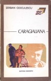 CARAGIALIANA-SERBAN CIOCULESCU-347446