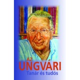 Az Ungv&aacute;ri - Tan&aacute;r &eacute;s tud&oacute;s - Lichtmann Tam&aacute;s