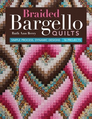 Braided Bargello Quilts: Simple Process, Dynamic Designs * 16 Projects foto