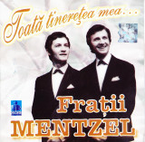 CD Pop: Fratii Mentzel - Toata tineretea mea ( origional, stare foarte buna )