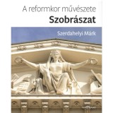 A reformkor műv&eacute;szete: Szobr&aacute;szat - Szerdahelyi M&aacute;rk