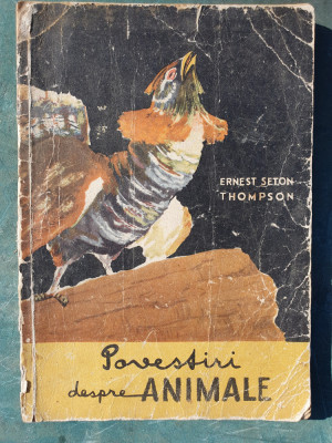 POVESTIRI DESPRE ANIMALE - Ernst Seton Thompson, 1956, 139 pag foto