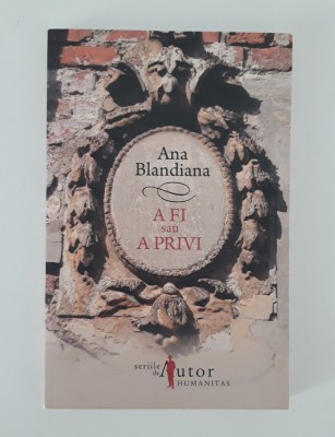 Ana Blandiana A fi sau a privi foto