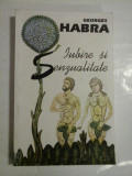 Cumpara ieftin Iubire si Senzualitate - Georges HABRA