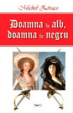 Doamna in alb, doamna in negru - Michel Zevaco