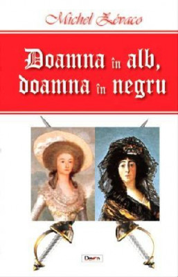 Doamna in alb, doamna in negru - Michel Zevaco foto