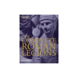 The Complete Roman Legions