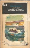 Viata lui Stefan cel Mare, Nicoara Potcoava - Mihail Sadoveanu, Minerva 1970, Editura Minerva, Literatura Romana, Istorie, Biografii