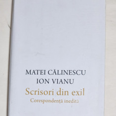 MATEI CALINESCU - ION VINEA , SCRISORI DIN EXIL , CORESPONDENDENTA INEDITA